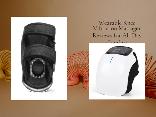 Wearable Knee Vibration Massager Reviews for All-Day Comfort