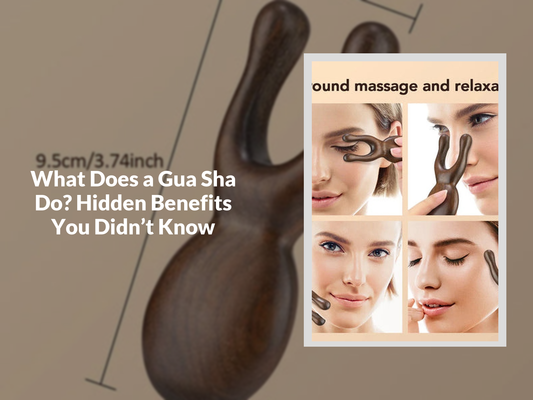 What Does a Gua Sha Do? Hidden Benefits You Didn’t Know