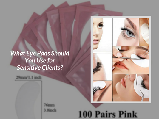 What Eye Pads Should You Use for Sensitive Clients?