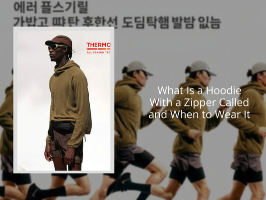 What Is a Hoodie With a Zipper Called and When to Wear It