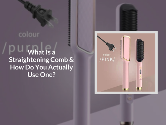 What Is a Straightening Comb & How Do You Actually Use One?