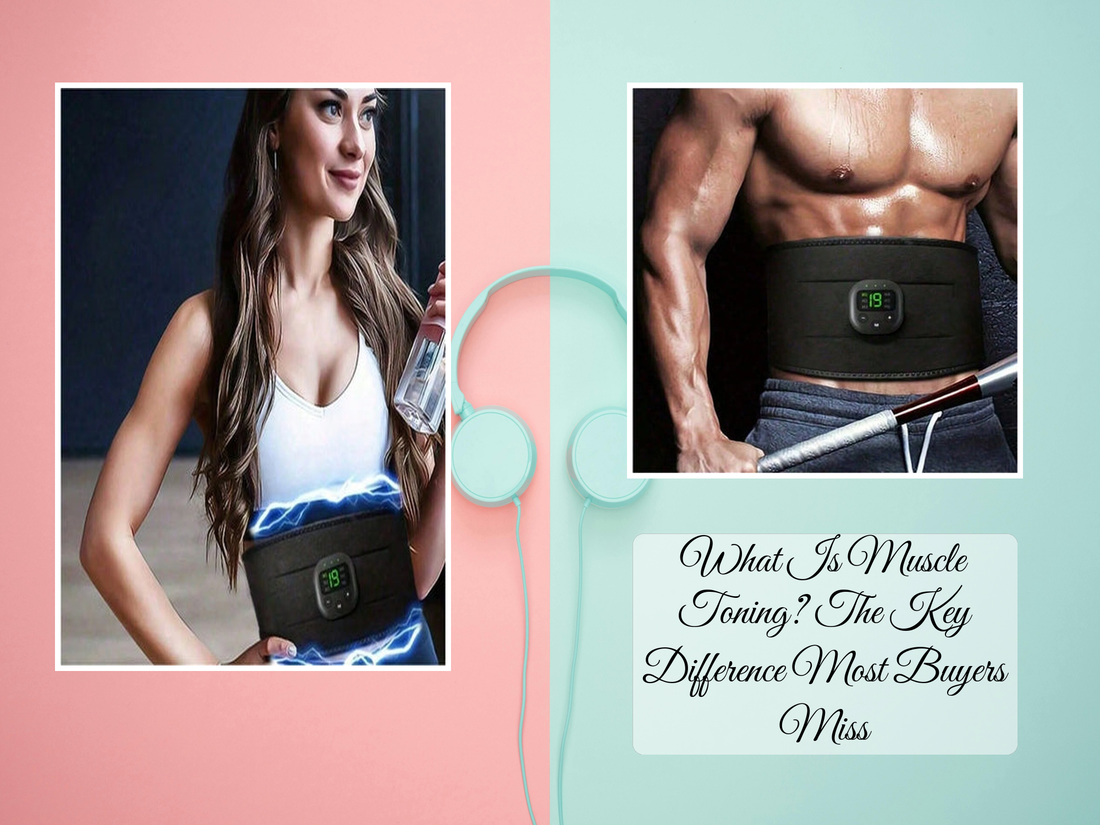 What Is Muscle Toning? The Key Difference Most Buyers Miss
