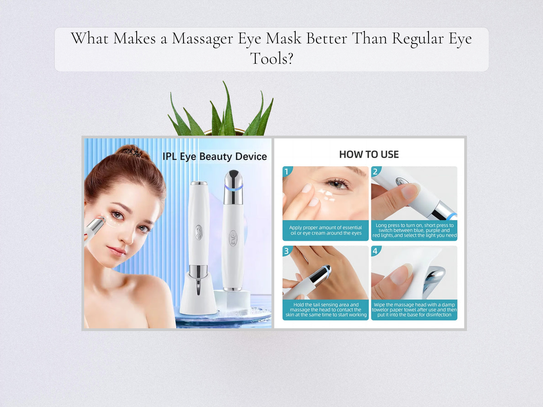 What Makes a Massager Eye Mask Better Than Regular Eye Tools?