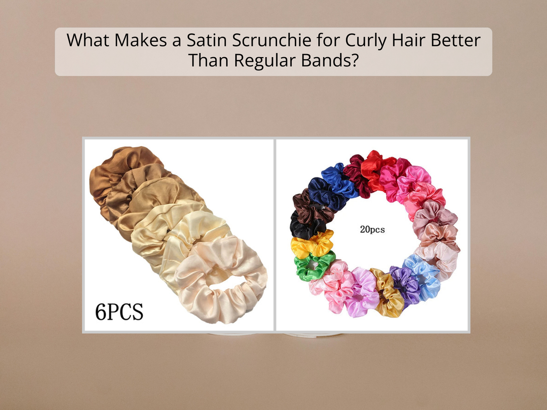 What Makes a Satin Scrunchie for Curly Hair Better Than Regular Bands?