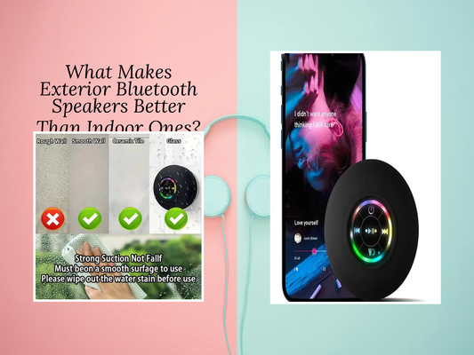 What Makes Exterior Bluetooth Speakers Better Than Indoor Ones?