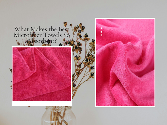 What Makes the Best Microfiber Towels So Absorbent?