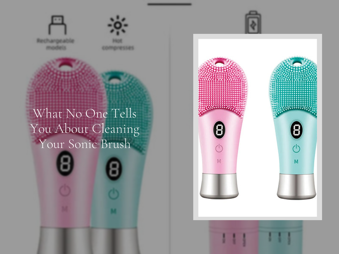 What No One Tells You About Cleaning Your Sonic Brush