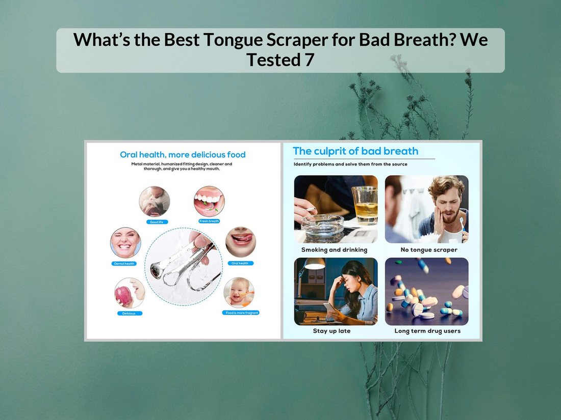 What’s the Best Tongue Scraper for Bad Breath? We Tested 7