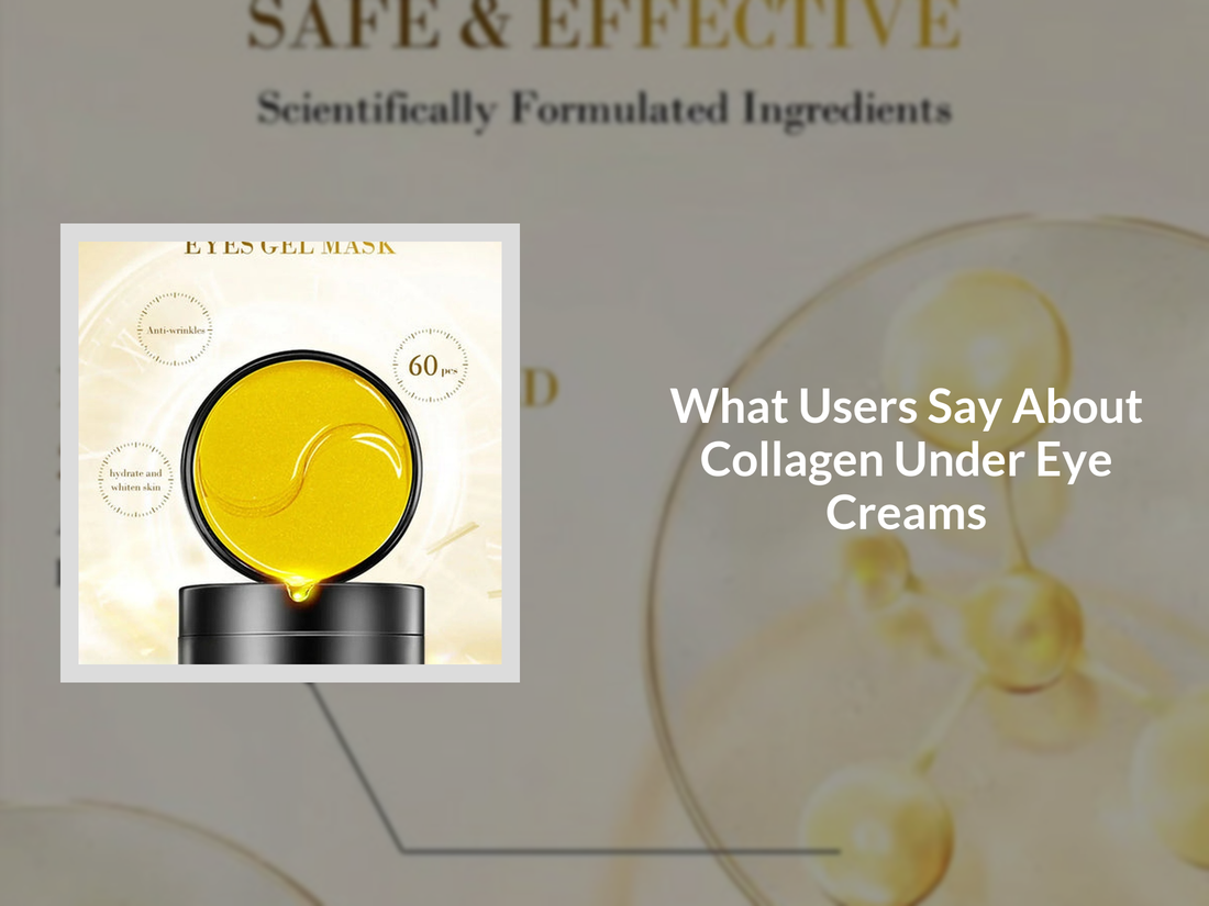 What Users Say About Collagen Under Eye Creams