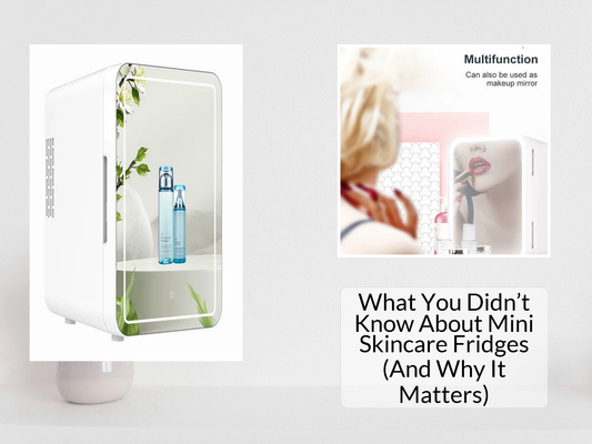 What You Didn’t Know About Mini Skincare Fridges (And Why It Matters)
