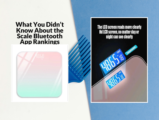 What You Didn’t Know About the Scale Bluetooth App Rankings