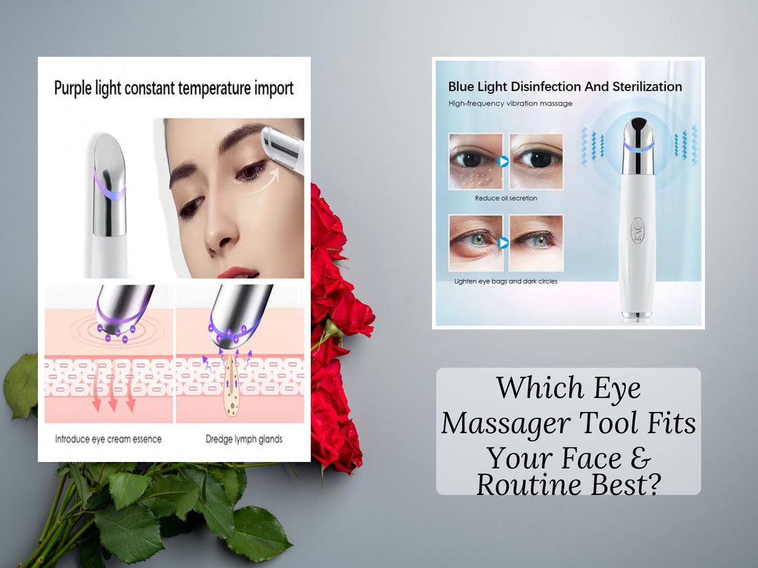 Which Eye Massager Tool Fits Your Face & Routine Best?