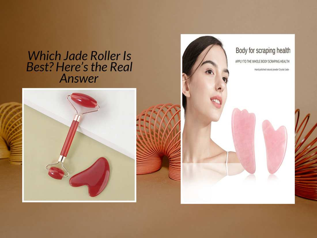 Which Jade Roller Is Best? Here’s the Real Answer