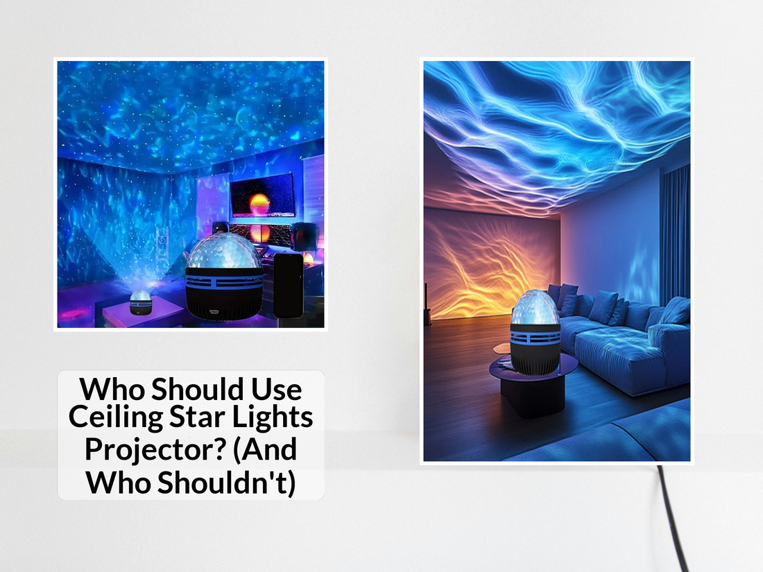 Who Should Use Ceiling Star Lights Projector? (And Who Shouldn't)