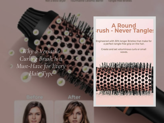 Why a Versatile Curling Brush Is a Must-Have for Every Hair Type
