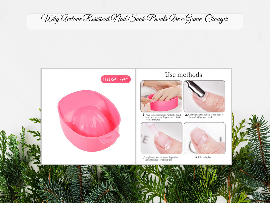 Why Acetone Resistant Nail Soak Bowls Are a Game-Changer