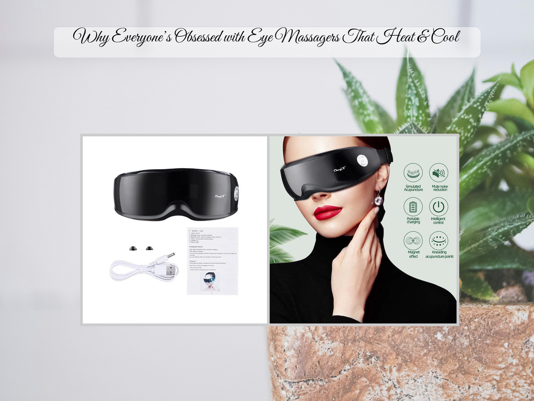 Why Everyone’s Obsessed with Eye Massagers That Heat & Cool