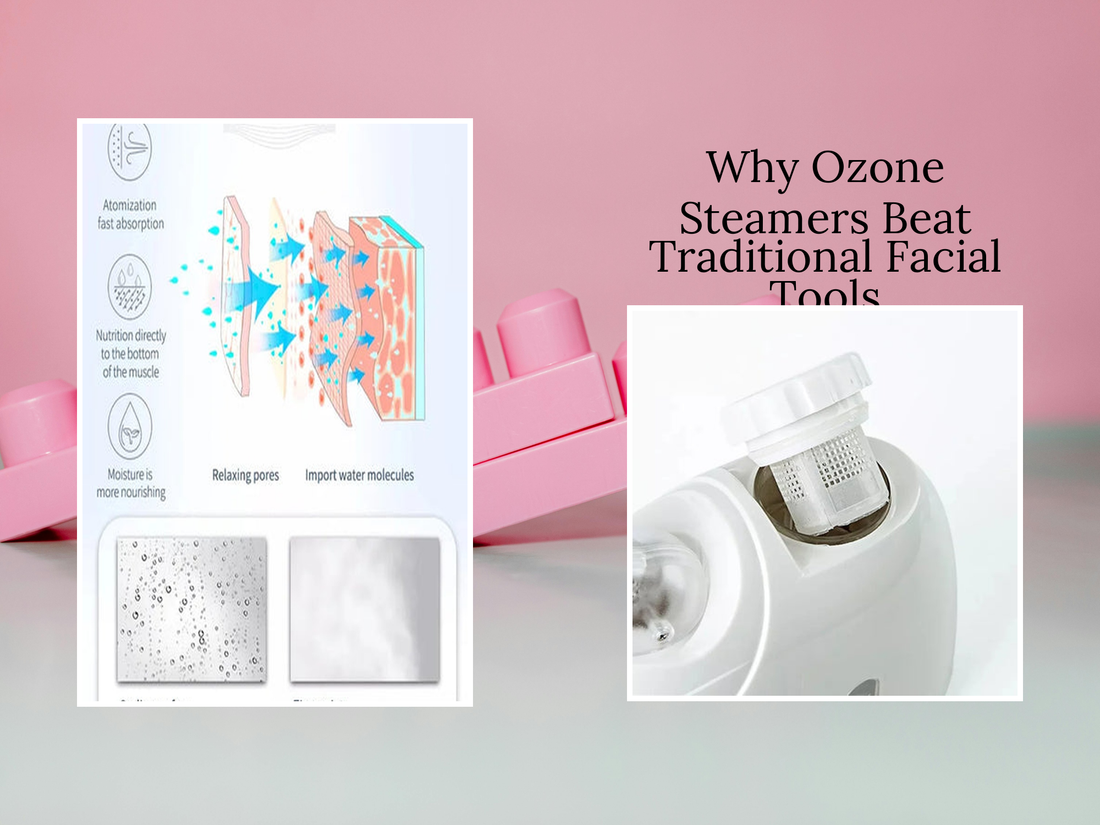 Why Ozone Steamers Beat Traditional Facial Tools