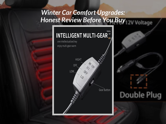 Winter Car Comfort Upgrades: Honest Review Before You Buy
