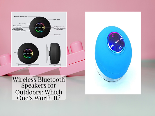 Wireless Bluetooth Speakers for Outdoors: Which One’s Worth It?