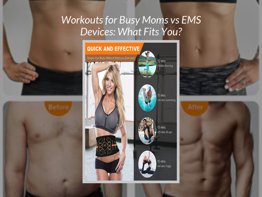 Workouts for Busy Moms vs EMS Devices: What Fits You?