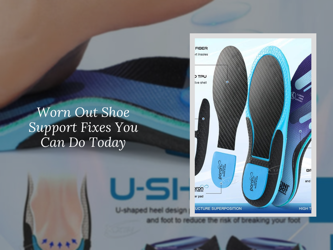 Worn Out Shoe Support Fixes You Can Do Today