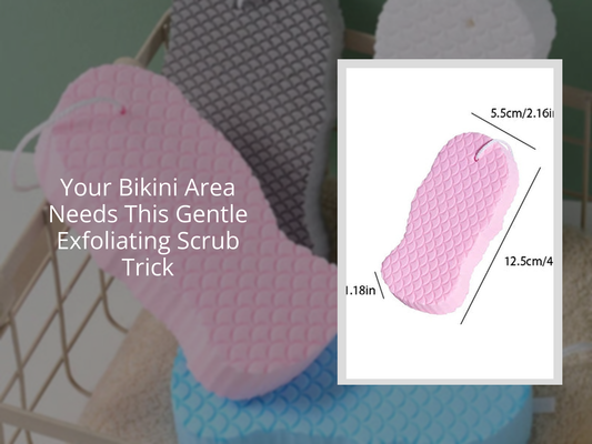 Your Bikini Area Needs This Gentle Exfoliating Scrub Trick