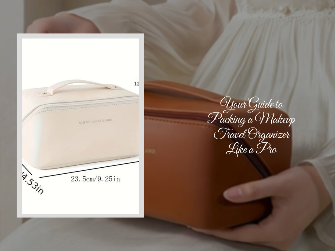 Your Guide to Packing a Makeup Travel Organizer Like a Pro